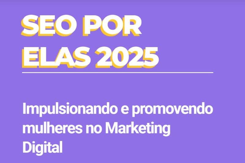 SEO por Elas 2025: Empowering and Promoting Women in Digital Marketing