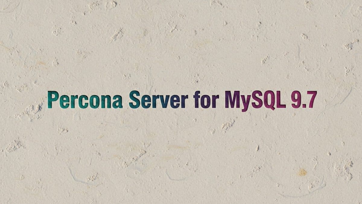 Percona Server for MySQL 9.7 gets DISTANCE() for native vector similarity